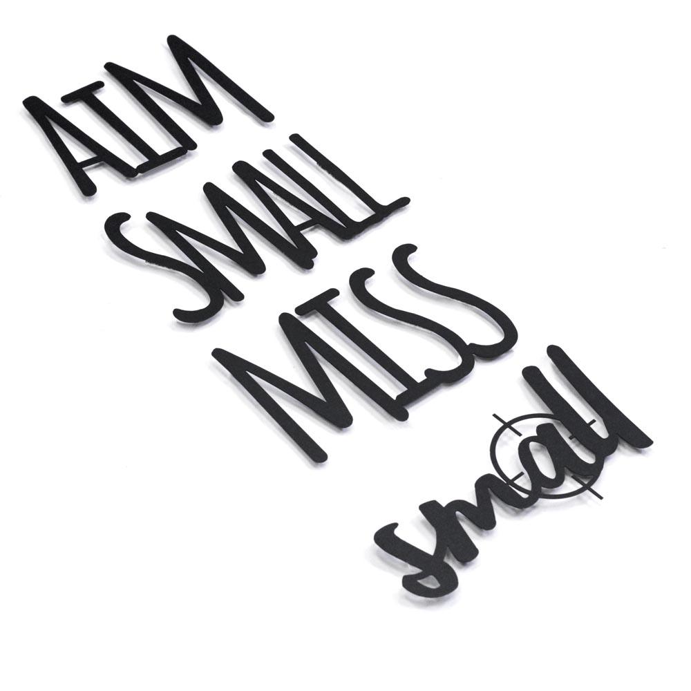 Aim Small Miss Small