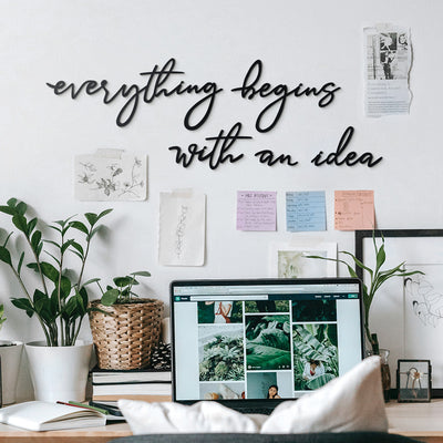 Everything Begins With An Idea